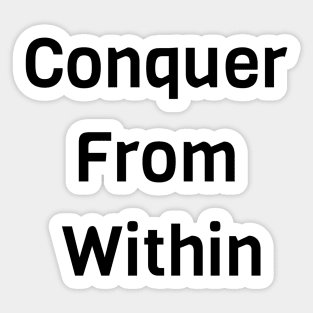 Conquer From Within Sticker